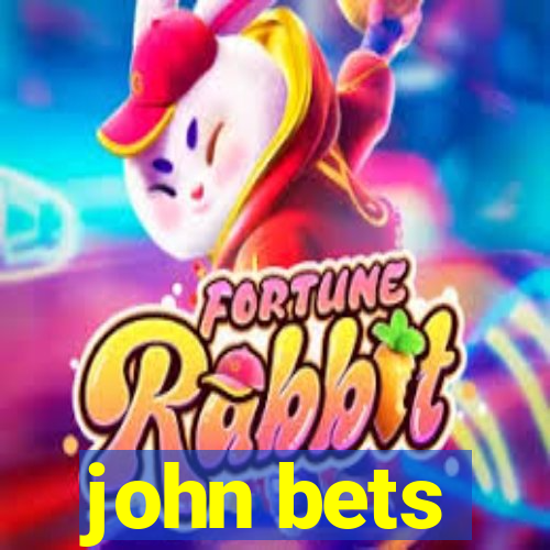 john bets